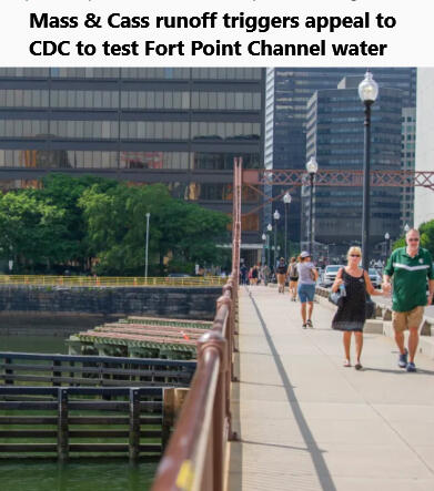 “We have recently learned that catch basins in the area known as Mass &amp; Cass dump right out into Boston Harbor via the Fort Point Channel without any filtration,”
