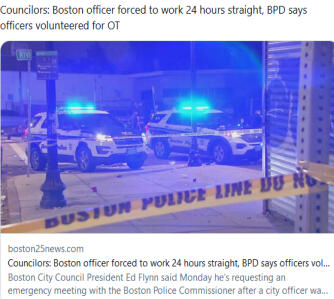 Boston Police spokeswoman said, “No officers were ordered to work 24 hours.”
